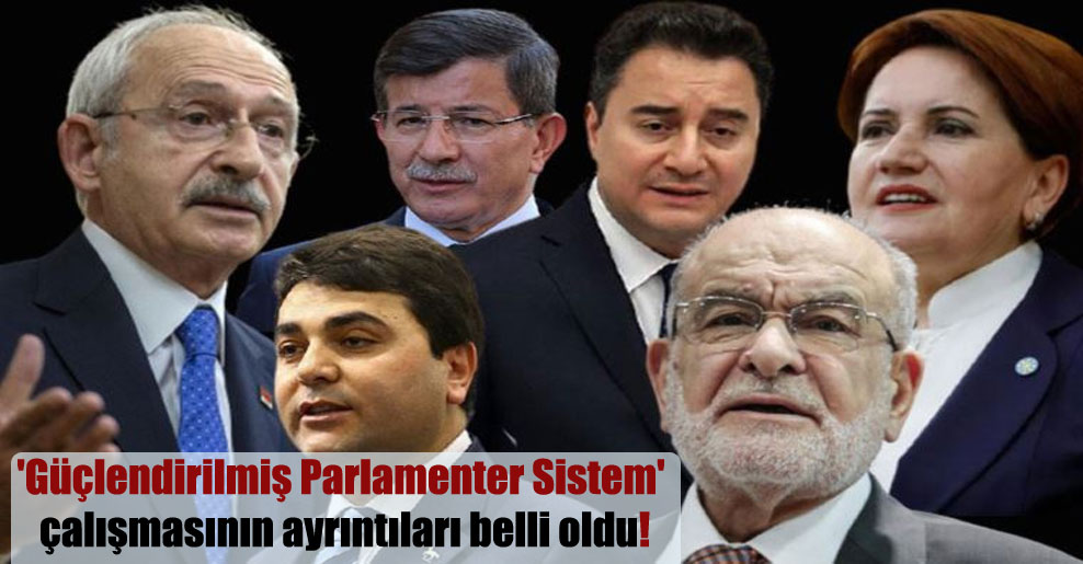 ‘Güçlendirilmiş Parlamenter Sistem’ çalışmasının ayrıntıları belli oldu!