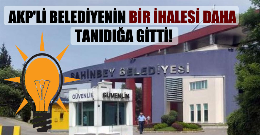 AKP’li belediyenin bir ihalesi daha tanıdığa gitti!