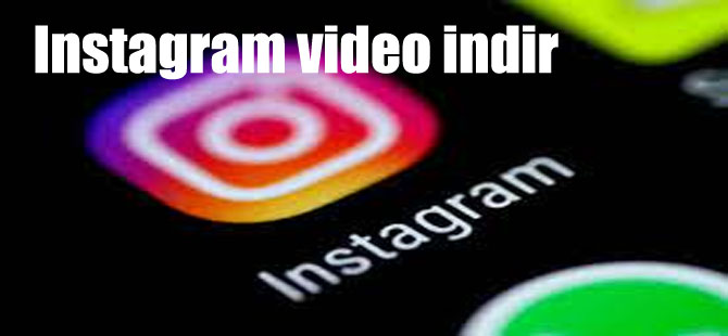 Instagram video indir