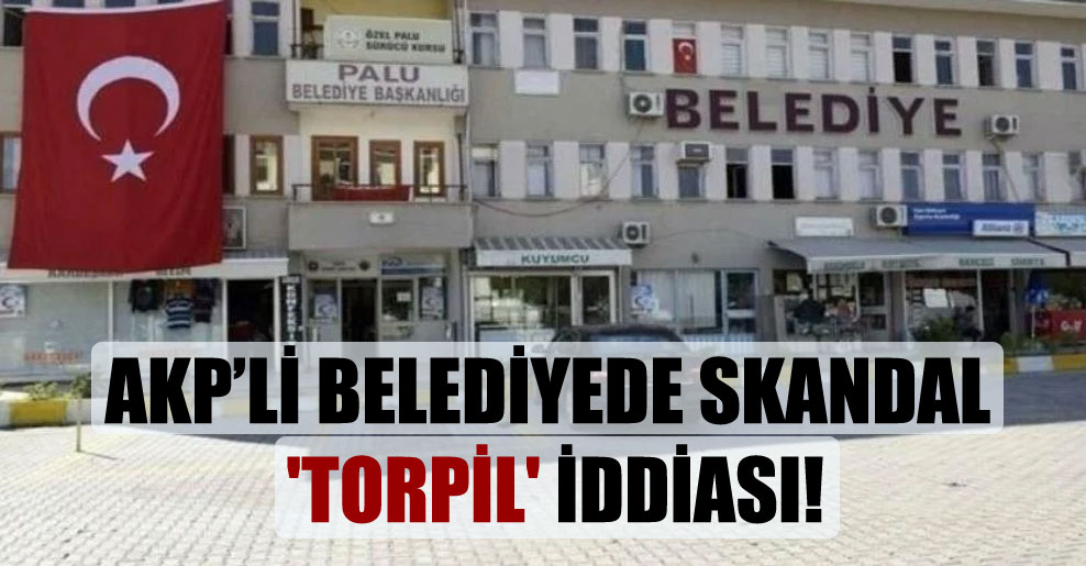 AKP’li belediyede skandal ‘torpil’ iddiası!
