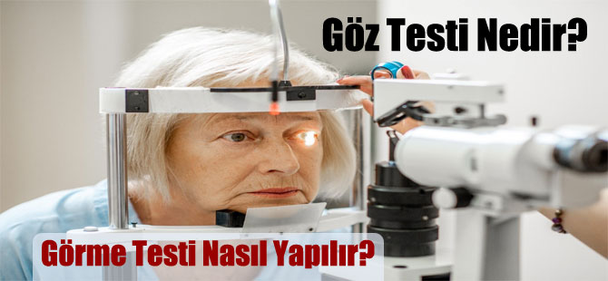 Göz Testi Nedir? Görme Testi Nasıl Yapılır?
