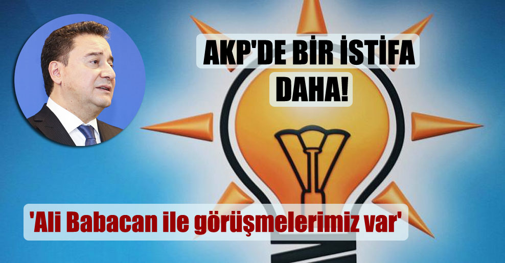 AKP’de bir istifa daha!