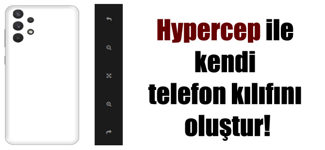 Hypercep ile kendi telefon kılıfını oluştur!