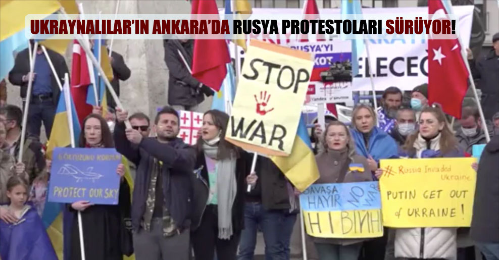 Ukraynalılar’ın Ankara’da Rusya protestoları sürüyor!