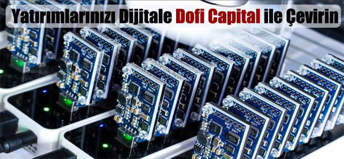 Yatırımlarınızı Dijitale Dofi Capital ile Çevirin
