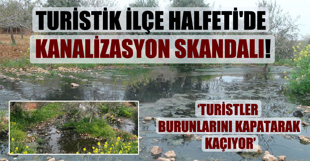 Turistik ilçe Halfeti’de kanalizasyon skandalı!