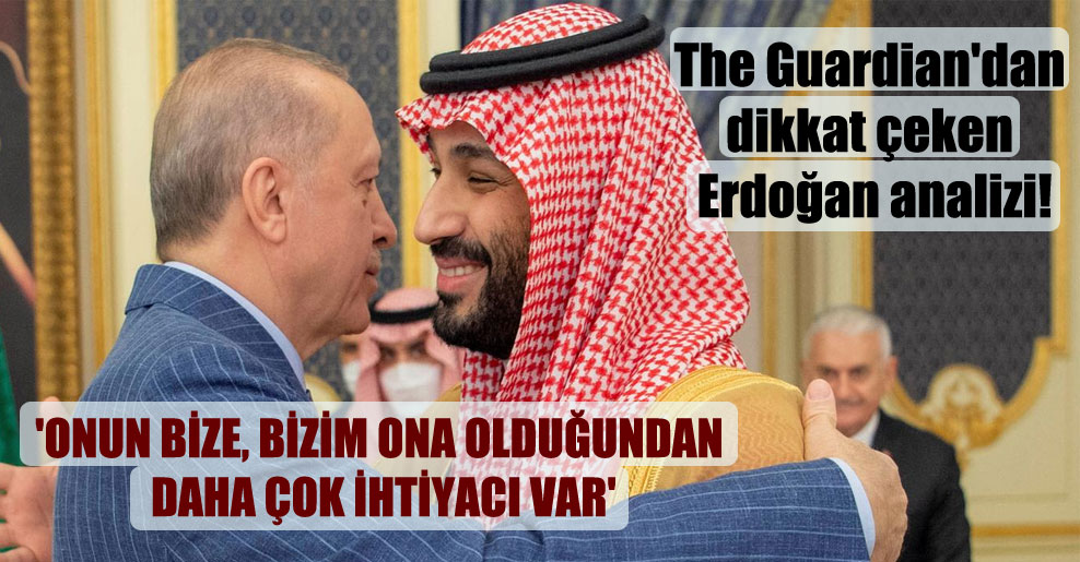 The Guardian’dan dikkat çeken Erdoğan analizi!