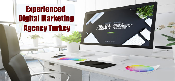 Experienced Digital Marketing Agency Turkey