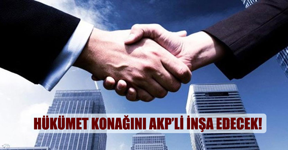 Hükümet konağını AKP’li inşa edecek!