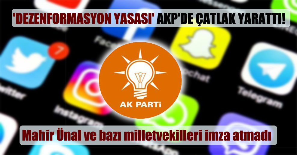 ‘Dezenformasyon yasası’ AKP’de çatlak yarattı!