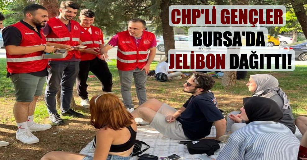 CHP’li gençler Bursa’da jelibon dağıttı!