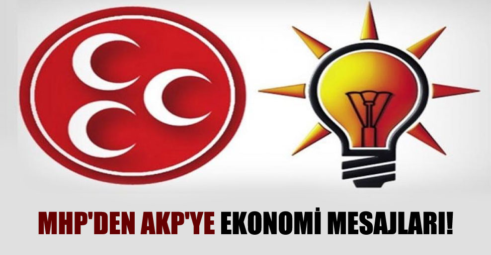 MHP’den AKP’ye ekonomi mesajları!