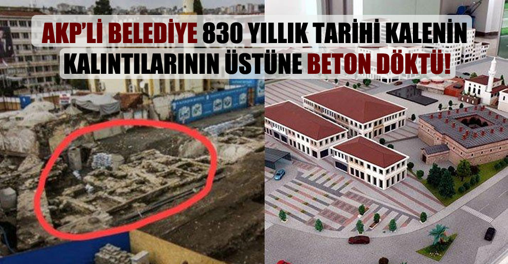 AKP’li belediye 830 yıllık tarihi kalenin kalıntılarının üstüne beton döktü!