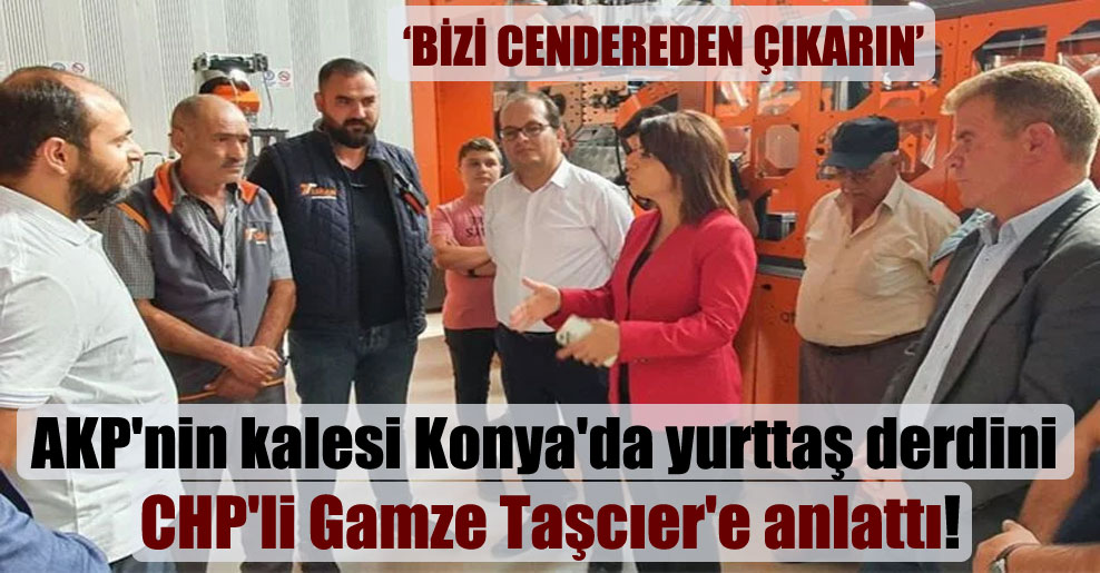 AKP’nin kalesi Konya’da yurttaş derdini CHP’li Gamze Taşcıer’e anlattı!