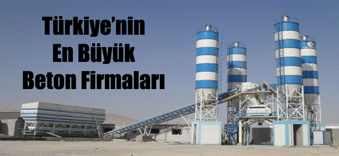 Türkiye’nin En Büyük Beton Firmaları