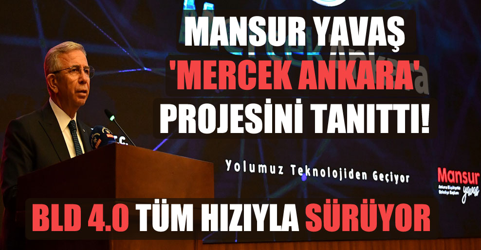 Mansur Yavaş ‘Mercek Ankara’ projesini tanıttı!