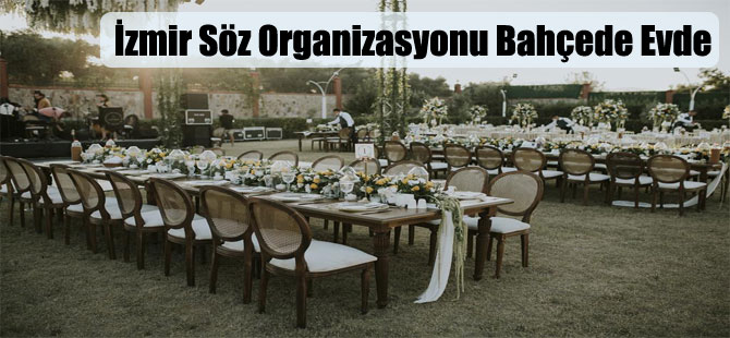 İzmir Söz Organizasyonu Bahçede Evde