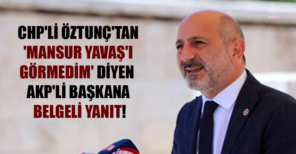 CHP’li Öztunç’tan ‘Mansur Yavaş’ı görmedim’ diyen AKP’li başkana belgeli yanıt!