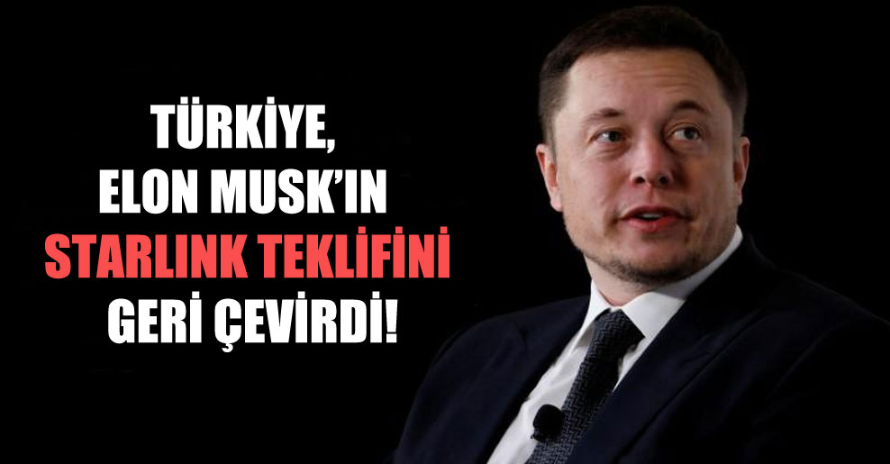 Türkiye, Elon Musk’ın Starlink teklifini geri çevirdi!