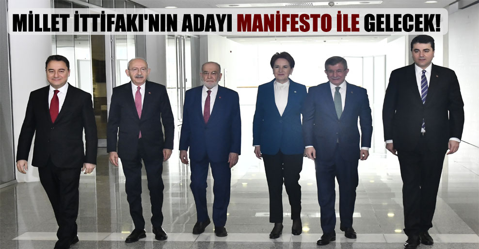 Millet İttifakı’nın adayı manifesto ile gelecek!