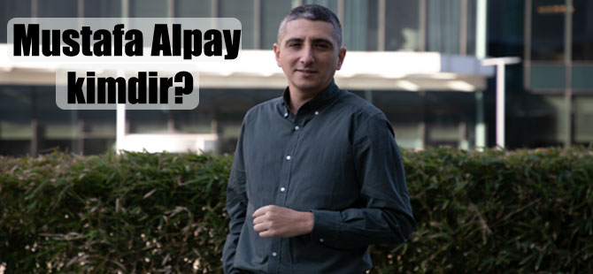 Mustafa Alpay kimdir?