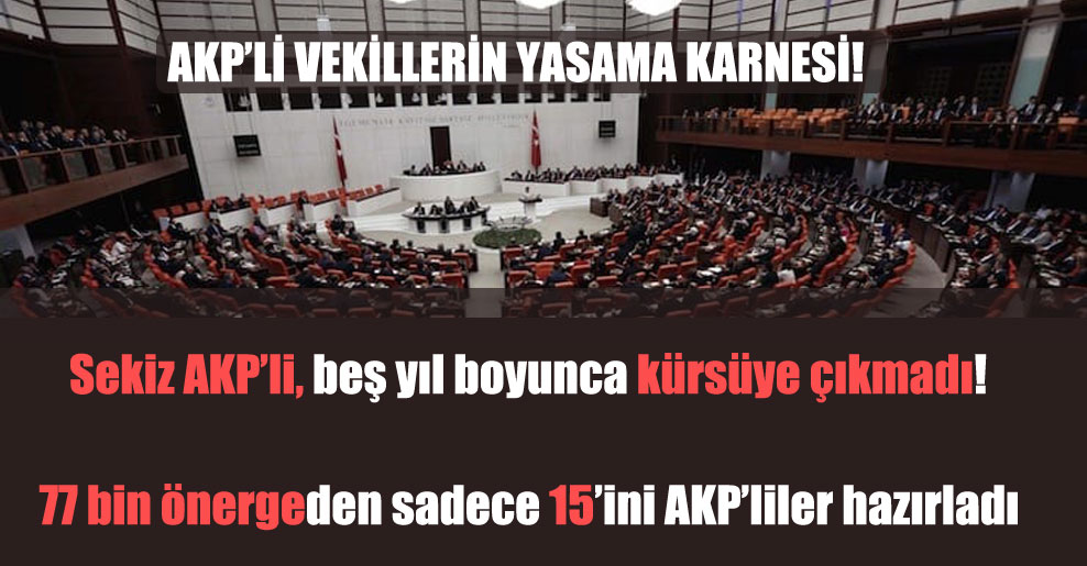 Sekiz AKP’li, beş yıl boyunca kürsüye çıkmadı!