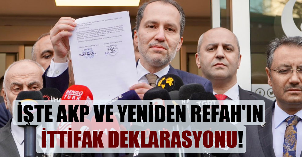 İşte AKP ve Yeniden Refah’ın ittifak deklarasyonu!