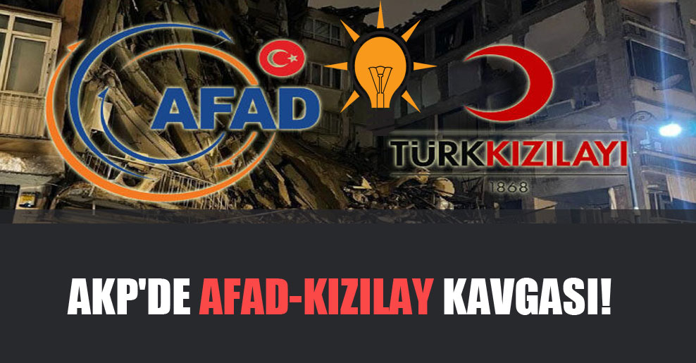 AKP’de AFAD-Kızılay kavgası!