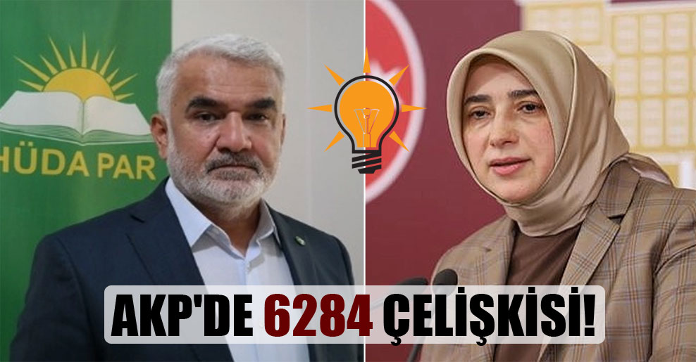 AKP’de 6284 çelişkisi!