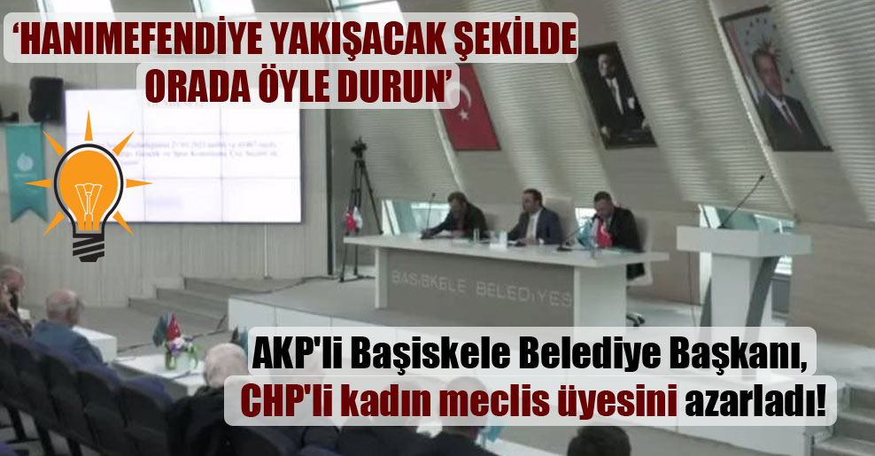 AKP’li Başiskele Belediye Başkanı, CHP’li kadın meclis üyesini azarladı!