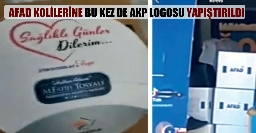 AFAD kolilerine bu kez de AKP logosu yapıştırıldı
