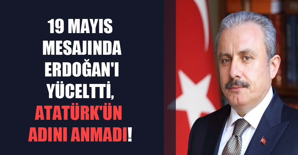 19 Mayıs mesajında Erdoğan’ı yüceltti, Atatürk’ün adını anmadı!
