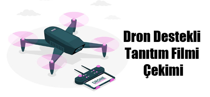 Dron Destekli Tanıtım Filmi Çekimi