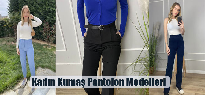 Kadın Kumaş Pantolon Modelleri