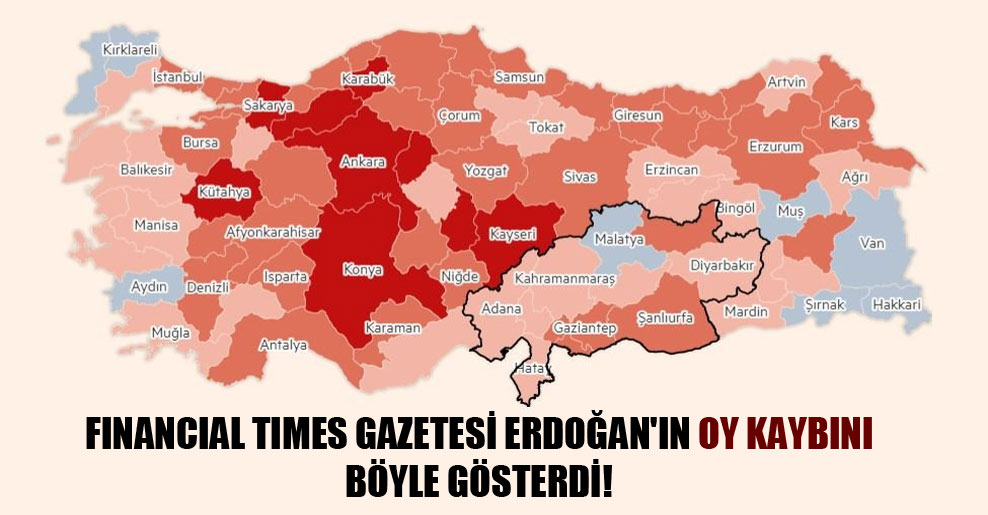Financial Times gazetesi Erdoğan’ın oy kaybını böyle gösterdi!