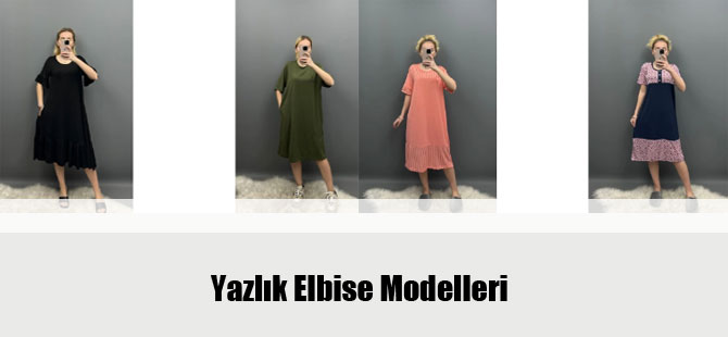 Yazlık Elbise Modelleri