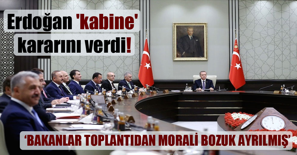 Erdoğan ‘Kabine’ kararını verdi!