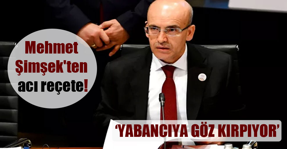 Mehmet Şimşek’ten acı reçete!