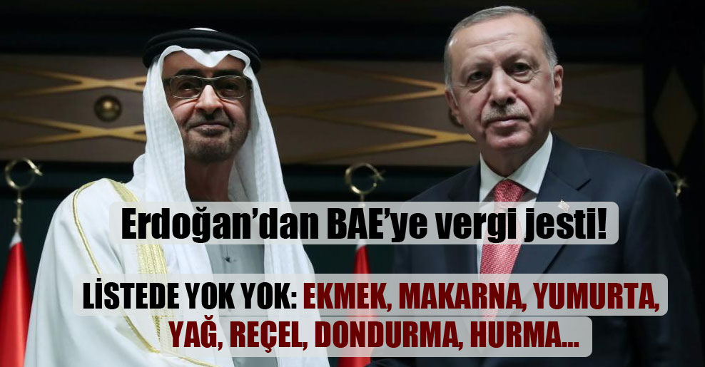 Erdoğan’dan BAE’ye vergi jesti!