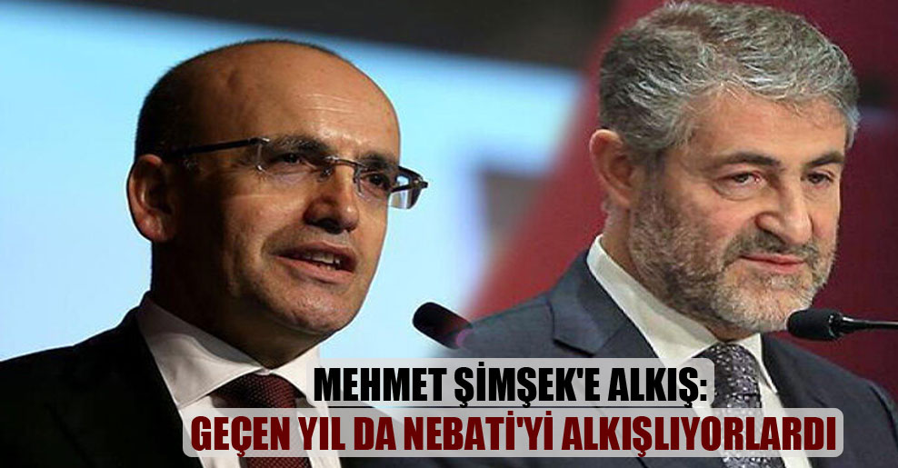 Mehmet Şimşek’e alkış: Geçen yıl da Nebati’yi alkışlıyorlardı