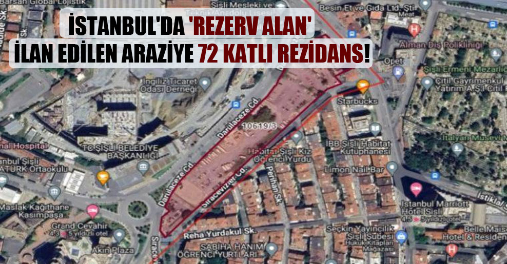 İstanbul’da ‘rezerv alan’ ilan edilen araziye 72 katlı rezidans!