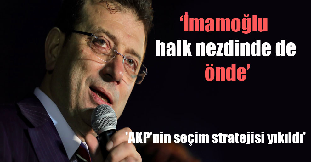 ‘AKP’nin seçim stratejisi yıkıldı’