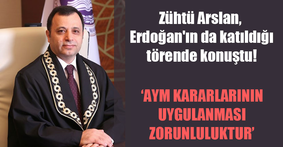 Zühtü Arslan, Erdoğan’ın da katıldığı törende konuştu!