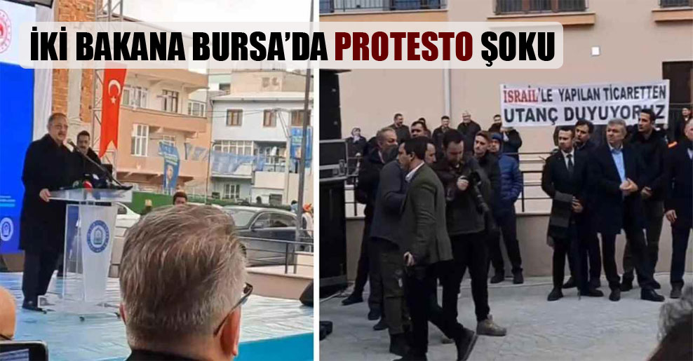 İki bakana Bursa’da protesto şoku