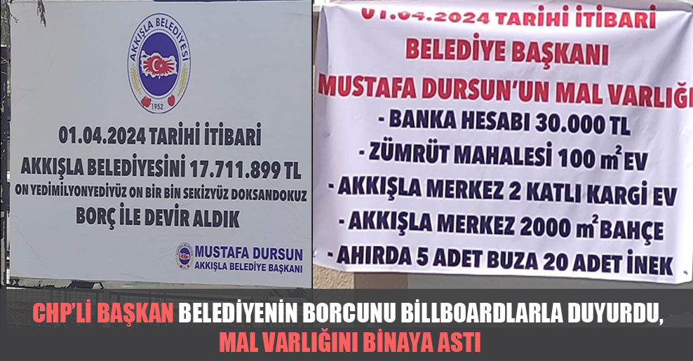 CHP’li başkan belediyenin borcunu billboardlarla duyurdu, mal varlığını binaya astı