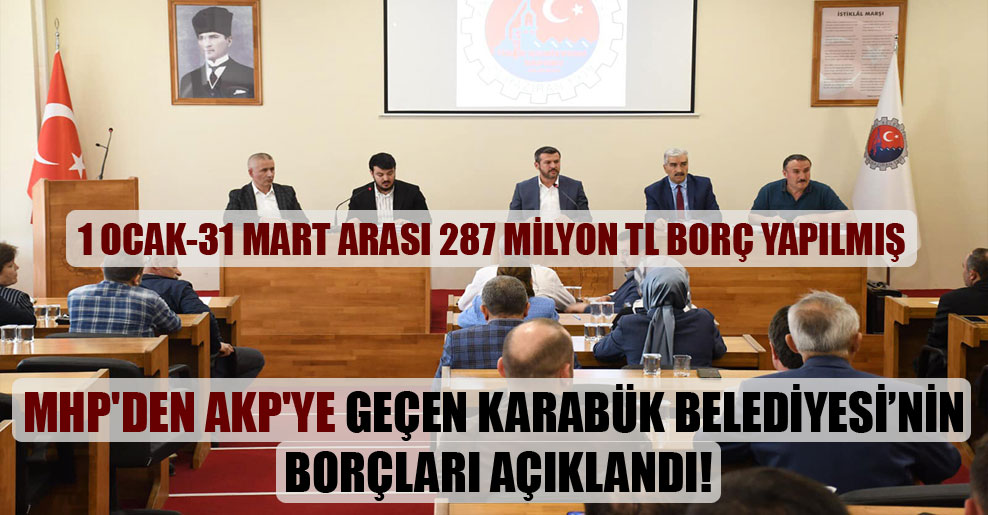 MHP’den AKP’ye geçen Karabük Belediyesi’nin borçları açıklandı!