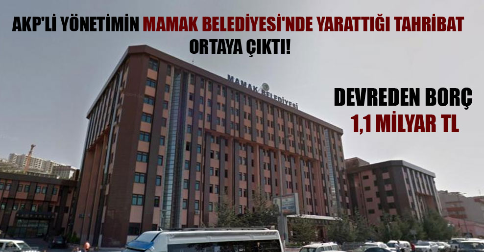 AKP’li yönetimin Mamak Belediyesi’nde yarattığı tahribat ortaya çıktı!
