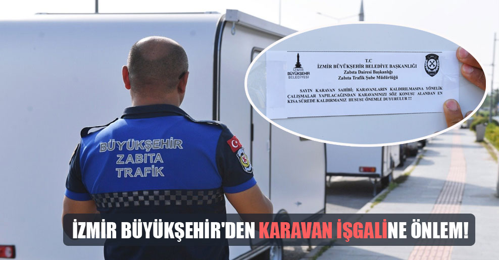 İzmir Büyükşehir’den karavan işgaline önlem!