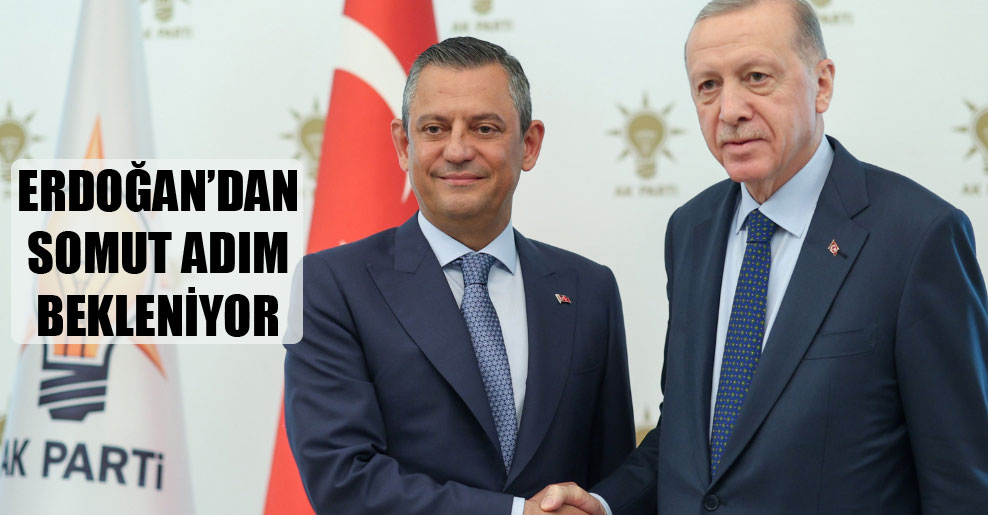 Erdoğan’dan somut adım bekleniyor