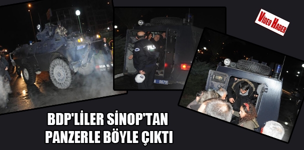 BDP'liler Sinop'tan panzerle çıktı